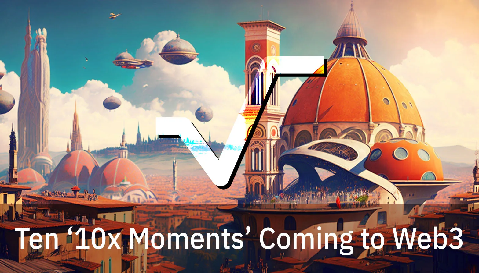 Ten 10x Moments Coming to Web3 banner