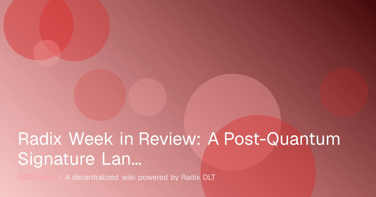 Radix Week in Review: A Post-Quantum Signature Lands in the New Engine