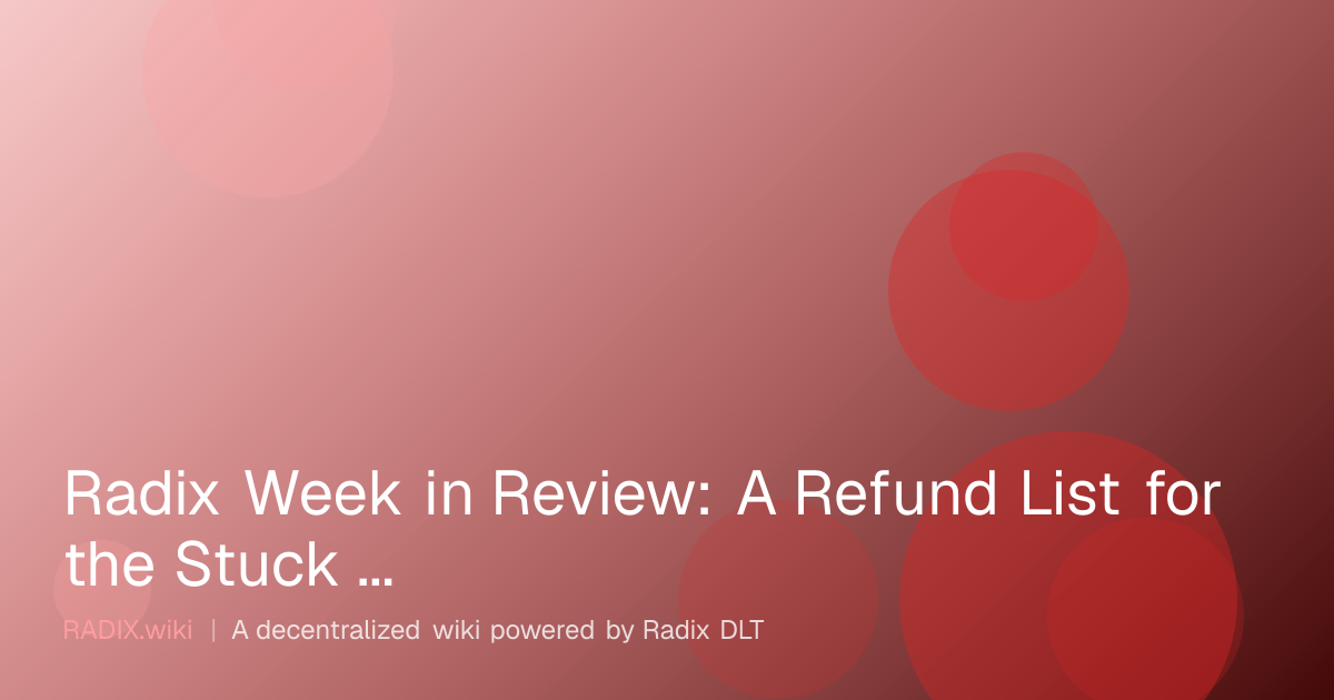 Radix Week in Review: A Refund List for the Stuck hUSDC