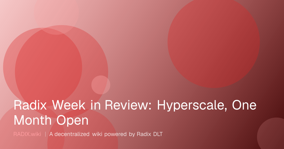 Radix Week in Review: Hyperscale, One Month Open
