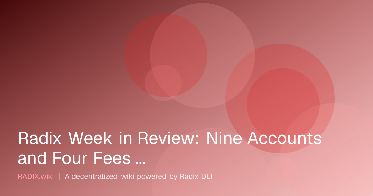 Radix Week in Review: Nine Accounts and Four Fees of 100%