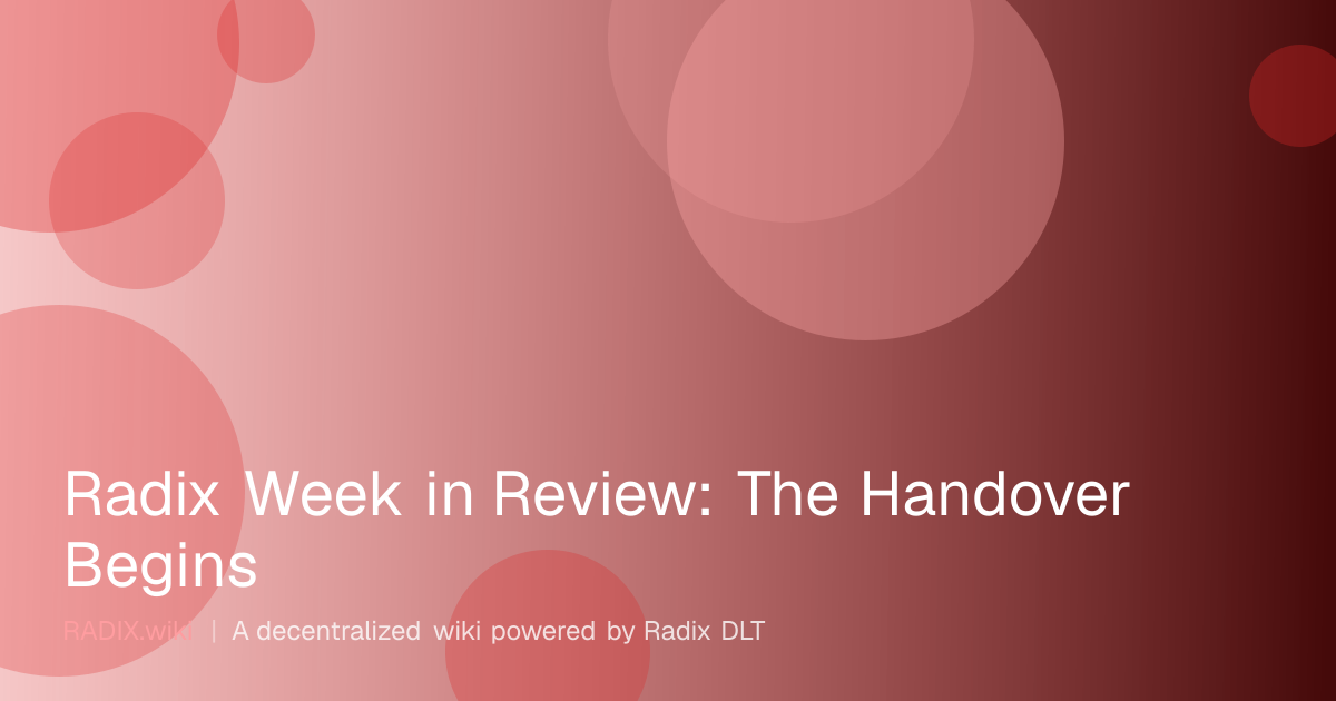 Radix Week in Review: The Handover Begins