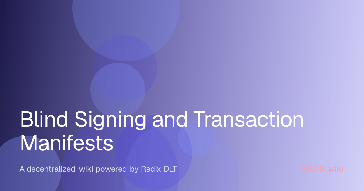 Blind Signing and Transaction Manifests | RADIX Wiki