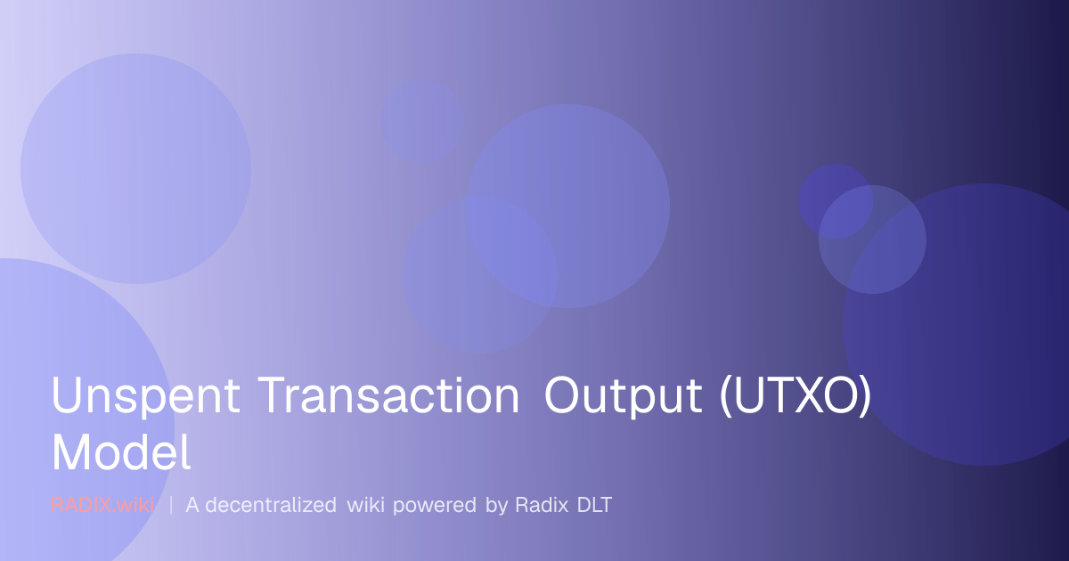 Unspent Transaction Output (UTXO) Model | RADIX Wiki